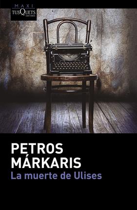 MUERTE DE ULISES, LA  | 9788490663745 | MARKARIS, PETROS 