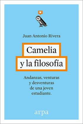 CAMELIA Y LA FILOSOFIA | 9788416601240 | RIVERA RIVERA, JUAN ANTONIO