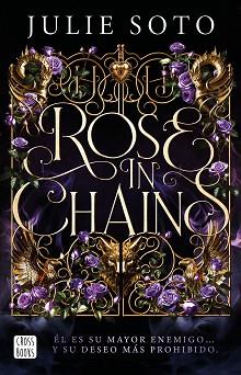 ROSE IN CHAINS EDICION RUSTICA | 9788408319313 | SOTO, JULIE