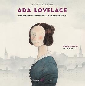 ADA LOVELACE LA PRIMERA PROGRAMADORA DE LA HISTORIA | 9788417137243 | SERRANO, MARIA