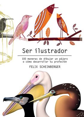 SER ILUSTRADOR (REF 100 0G1878) | 9788425231322 | SCHEINBERGER, FELIX