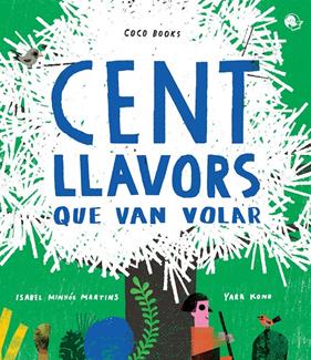 CENT LLAVORS QUE VAN VOLAR ( CCB CC1904) | 9788494913679 | MINHÓS MARTINS, ISABEL