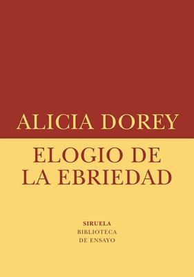 ELOGIO DE LA EBRIEDAD | 9788410415621 | DOREY, ALICIA