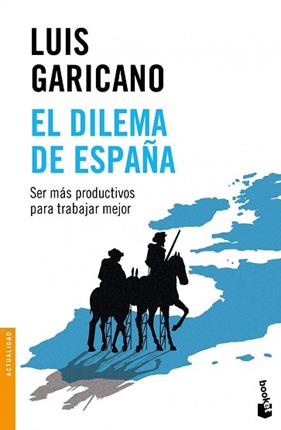 DILEMA DE ESPAÑA, EL  | 9788499424729 | GARICANO, LUIS 