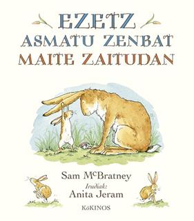 EZETZ ASMATU ZENBAT MAITE ZAITUDAN | 9788496629585 | MCBRATNEY, SAM