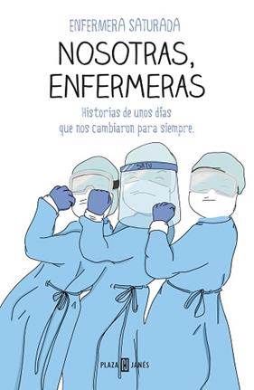 NOSOTRAS ENFERMERAS | 9788401025716 | ENFERMERA SATURADA