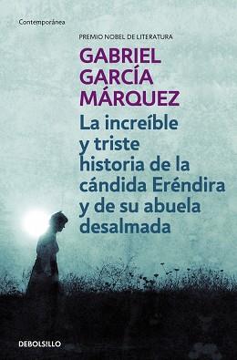 INCREIBLE Y TRISTE HISTORIA DE LA CANDIDA ERENDIRA Y DE SU ABUELA DESALMADA, LA  | 9788497592369 | GARCIA MÁRQUEZ, GABRIEL