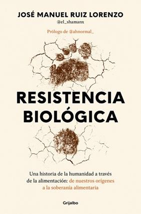 RESISTENCIA BIOLÓGICA | 9788425371790 | RUIZ LORENZO (@EL_SHAMANX?), JOSÉ MANUEL