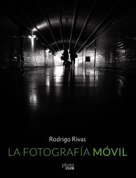 FOTOGRAFIA MOVIL, LA  | 9788441537354 | RIVAS, RODRIGO