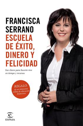 ESCUELA DE EXITO  DINERO Y FELICIDAD | 9788467048049 | SERRANO RUIZ, FRANCISCA 