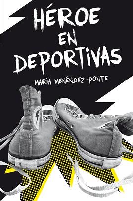HEROE EN DEPORTIVAS | 9788467591828 | MENENDEZ-PONTE, MARIA