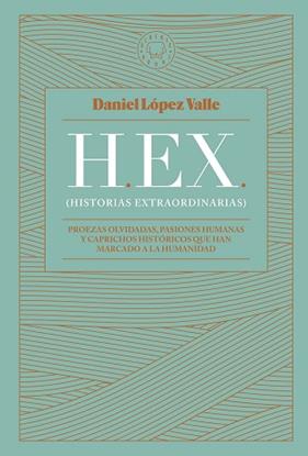 HEX (HISTORIAS EXTRAORDINARIAS) | 9788419172174 | LOPEZ VALLE, DANIEL