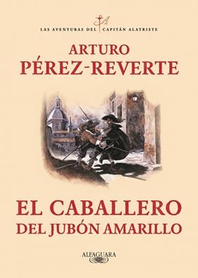 CABALLERO DEL JUBON AMARILLO, EL (LAS AVENTURAS DEL CAPITÁN ALATRISTE 5) | 9788420400211 | PEREZ-REVERTE, ARTURO