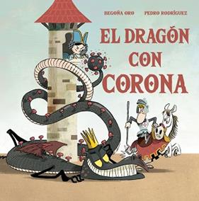 DRAGON CON CORONA, EL | 9788448857646 | ORO, BEGOÑA / RODRÍGUEZ, PEDRO