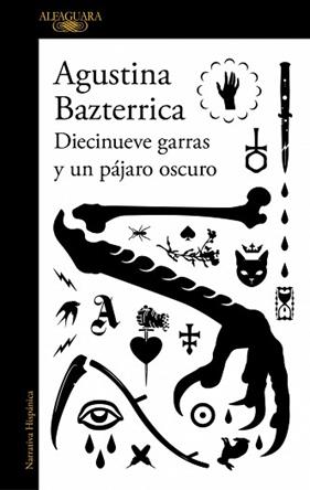DIECINUEVE GARRAS Y UN PAJARO OSCURO | 9791387846145 | BAZTERRICA, AGUSTINA