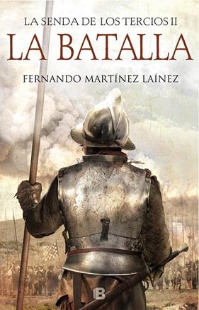 BATALLA (LA SENDA DE LOS TERCIOS 2), LA  | 9788466664547 | MARTINEZ LAINEZ, FERNANDO 