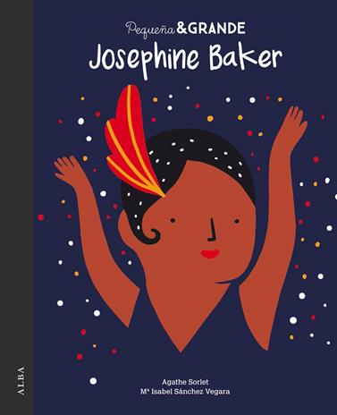 PEQUEÑA GRANDE JOSEPHINE BAKER | 9788490655207 | SANCHEZ VEGARA, Mª ISABEL