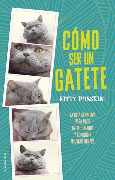 COMO SER UN GATETE | 9788416700592 | PUSSKIN, KITTY