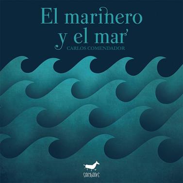 MARINERO Y EL MAR, EL | 9788417255268 | COMENDADOR LEIROS, CARLOS/ASOCIACION LECTURA FACIL