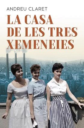 CASA DE LES TRES XEMENEIES, LA | 9788466433037 | CLARET, ANDREU