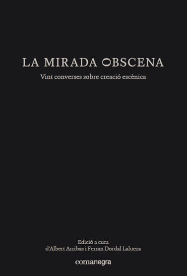 MIRADA OBSCENA, LA  | 9788417188153 | ARRIBAS, ALBERT / DORDAL LALUEZA, FERRAN 