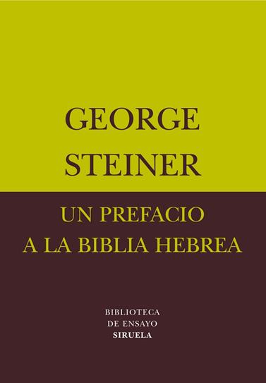 PREFACIO A LA BIBLIA HEBREA  | 9788478448067 | STEINER, GEORGE