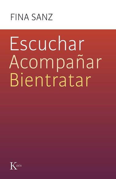 ESCUCHAR  ACOMPAÑAR  BIENTRATAR | 9788411212458 | SANZ RAMON, FINA