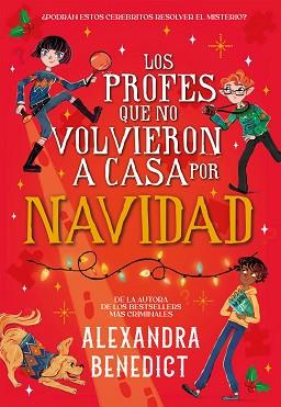 PROFES QUE NO VOLVIERON A CASA POR NAVIDAD, LOS | 9791387574710 | BENEDICT, ALEXANDRA
