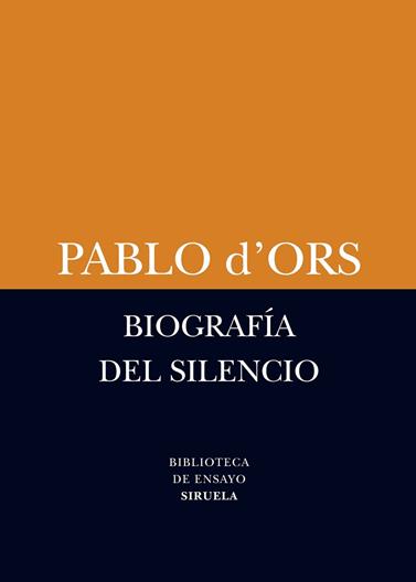 BIOGRAFIA DEL SILENCIO | 9788498418385 | ORS, PABLO D'