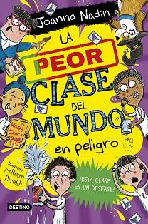 PEOR CLASE DEL MUNDO 4, LA   LA PEOR CLASE DEL MUNDO EN PELIGRO | 9788408267096 | NADIN, JOANNA