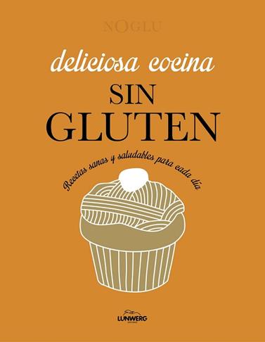 DELICIOSA COCINA SIN GLUTEN | 9788418820403 | JULES, FREDERIQUE/LEPOUTRE, JENNIFER/YANASE, MITSURU