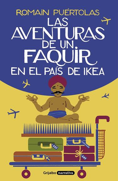 AVENTURAS DE UN FAQUIR EN EL PAIS DE IKEA, LAS  | 9788425357329 | PUERTOLAS, ROMAIN