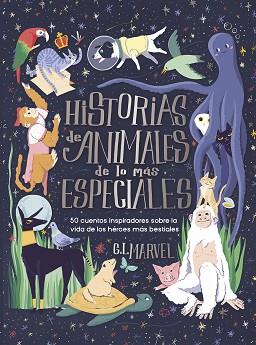 HISTORIAS DE ANIMALES DE LO MAS ESPECIALES | 9788410346499 | MARVEL, G.L.