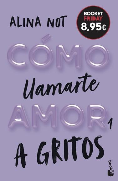 A GRITOS,  COMO LLAMARTE AMOR 1  | 9788408327004 | NOT, ALINA