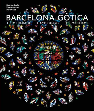 BARCELONA GOTICA | 9788484786191 | VIVAS ORTIZ, PERE/CIRLOT VALENZUELA, VICTORIA/AROLA FERRER, RAIMON