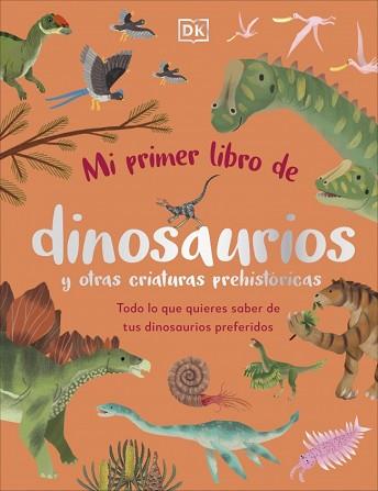MI PRIMER LIBRO DE DINOSAURIOS Y OTRAS CRIATURAS PREHISTÓRICAS | 9780241663905 | LOMAX, DR. DEAN