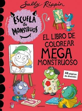 ESCUELA DE MONSTRUOS  EL LIBRO DE COLOREAR MEGAMONSTRUOSO | 9788410396265 | RIPPIN, SALLY