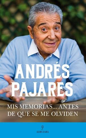 MIS MEMORIAS... ANTES DE QUE SE ME OLVIDEN | 9788417797904 | PAJARES, ANDRES