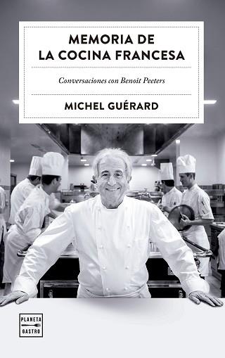 MEMORIA DE LA COCINA FRANCESA | 9788408303527 | GUERARD, MICHEL