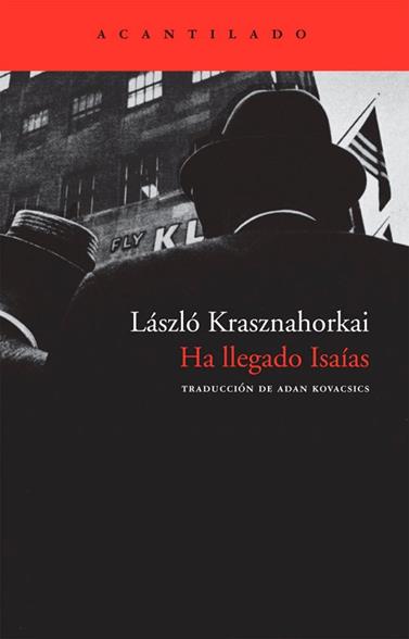 HA LLEGADO ISAIAS | 9788492649044 | KRASZNAHORKAI, LASZLO