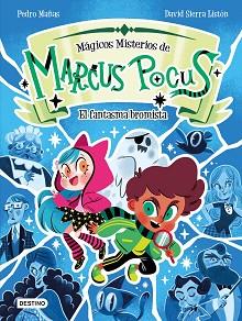 MAGICOS MISTERIOS 2  EL FANTASMA BROMISTA  MARCUS POCUS | 9788408301165 | MAÑAS, PEDRO / SIERRA LISTON, DAVID