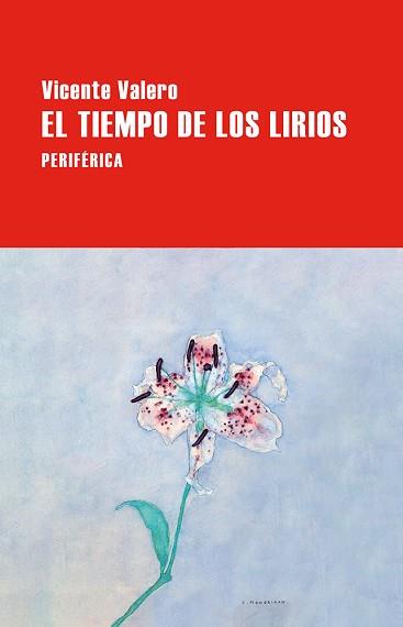 TIEMPO DE LOS LIRIOS, EL | 9788410171282 | VALERO, VICENTE
