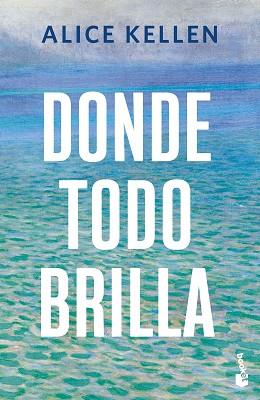 DONDE TODO BRILLA | 9788408308058 | KELLEN, ALICE