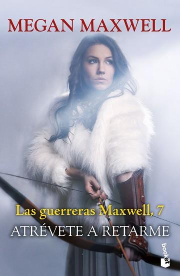 ATREVETE A RETARME  LAS GUERRERAS MAXWELL, 7 | 9788408268338 | MAXWELL, MEGAN