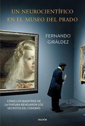 UN NEUROCIENTIFICO EN EL MUSEO DEL PRADO | 9788449343667 | GIRALDEZ, FERNANDO