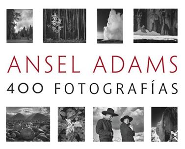 ANSEL ADAMS: 400 FOTOGRAFIAS | 9788441537927 | ADAMS, ANSEL