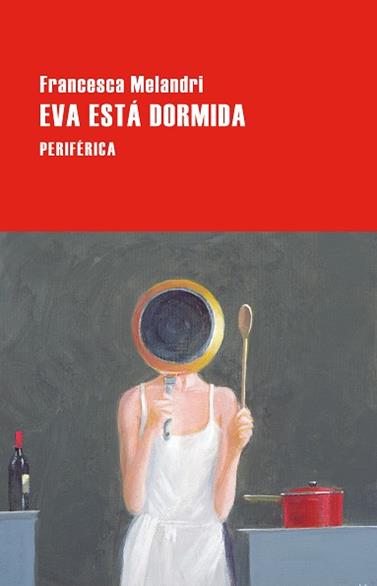EVA ESTA DORMIDA | 9788410171817 | MELANDRI, FRANCESCA