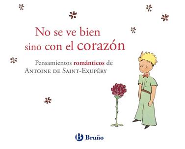 NO SE VE BIEN SINO CON EL CORAZON  | 9788421688250 | DE SAINT EXUPERY, ANTOINE