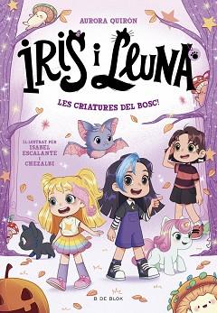 CRIATURES DEL BOSC,  IRIS I LLUNA  CUIDADORES D'ANIMALETS MAGICS 4 - LES  | 9791387695064 | QUIRON, AURORA
