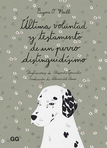 ULTIMA VOLUNTAD Y TESTAMENTO DE UN PERRO DISTINGUIDISIMO | 9788425232169 | O'NEILL, EUGENE